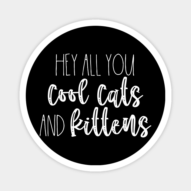 Hey You Cool Cats and Kittens Magnet by LucyMacDesigns